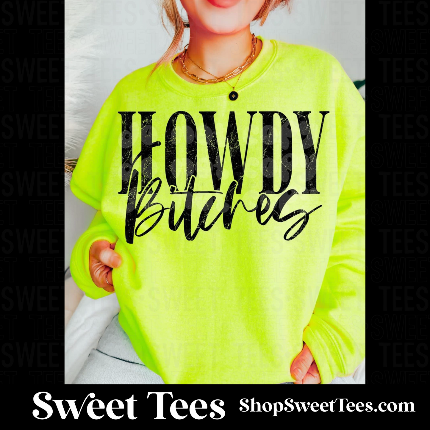 Howdy Bitches Neon Sweatshirt