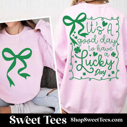 It's a Good Day to Have a Lucky Day Sweatshirt