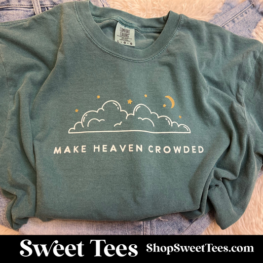 Make Heaven Crowded tee