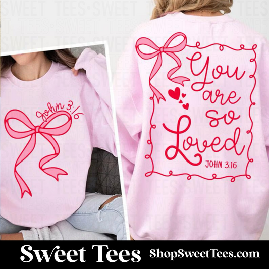 You Are So Loved Sweatshirt