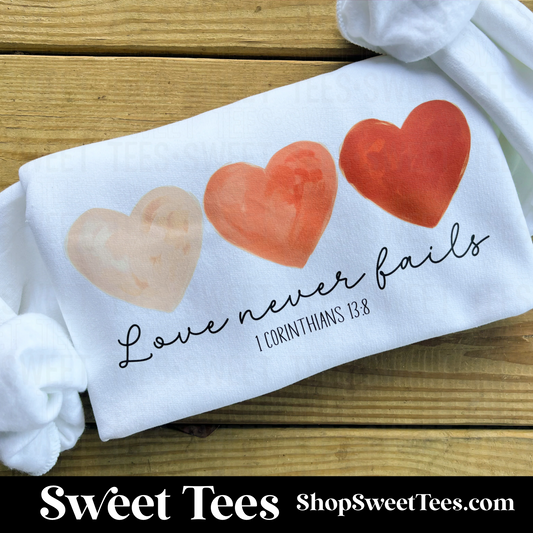 Love Never Fails Sweatshirt