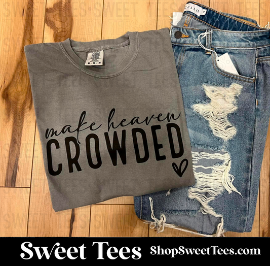 Make Heaven Crowded tee