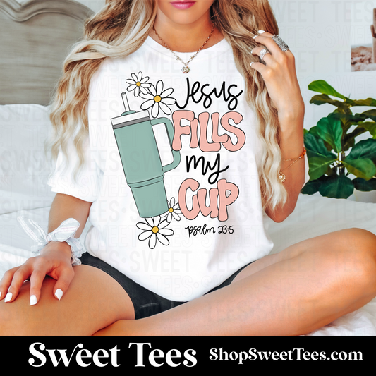 Jesus Fills My Cup tee