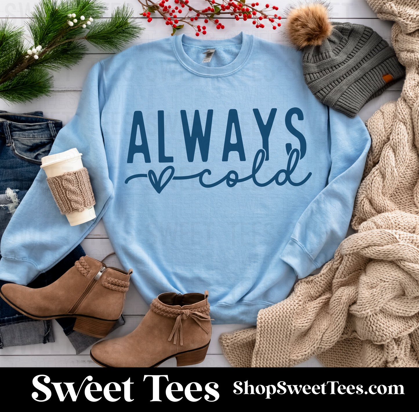 Always Cold Sweatshirt