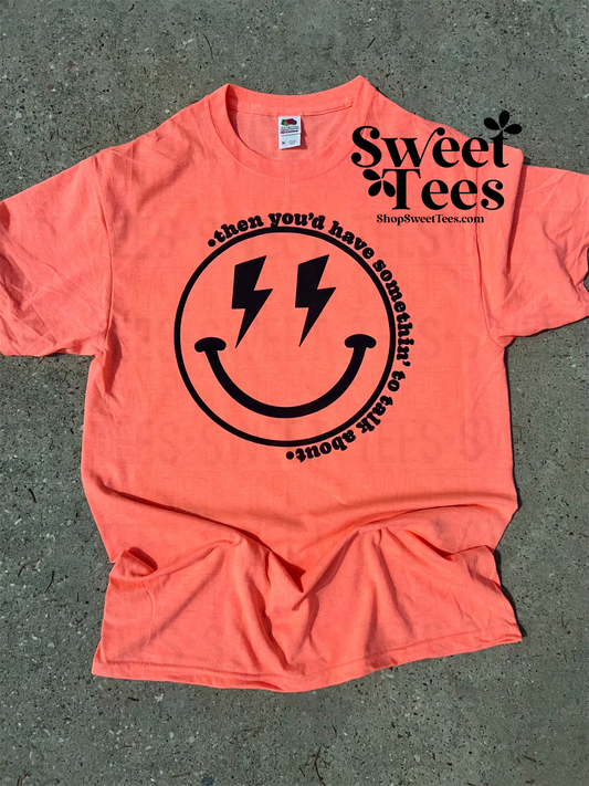 Then You Have Something To Talk About tee - Neon Coral