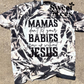 Mama's Don't Let Your Babies Grow Up Without Jesus tee