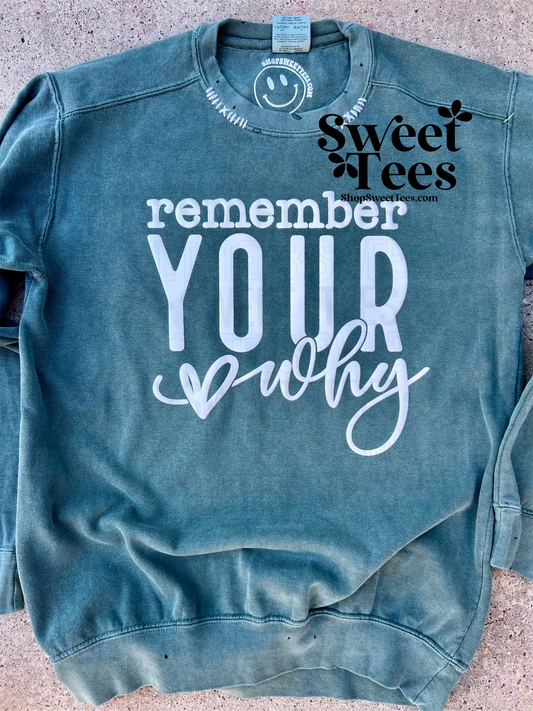 Remember Your Why Hand Stitched Comfort Colors Sweatshirt - Preorder