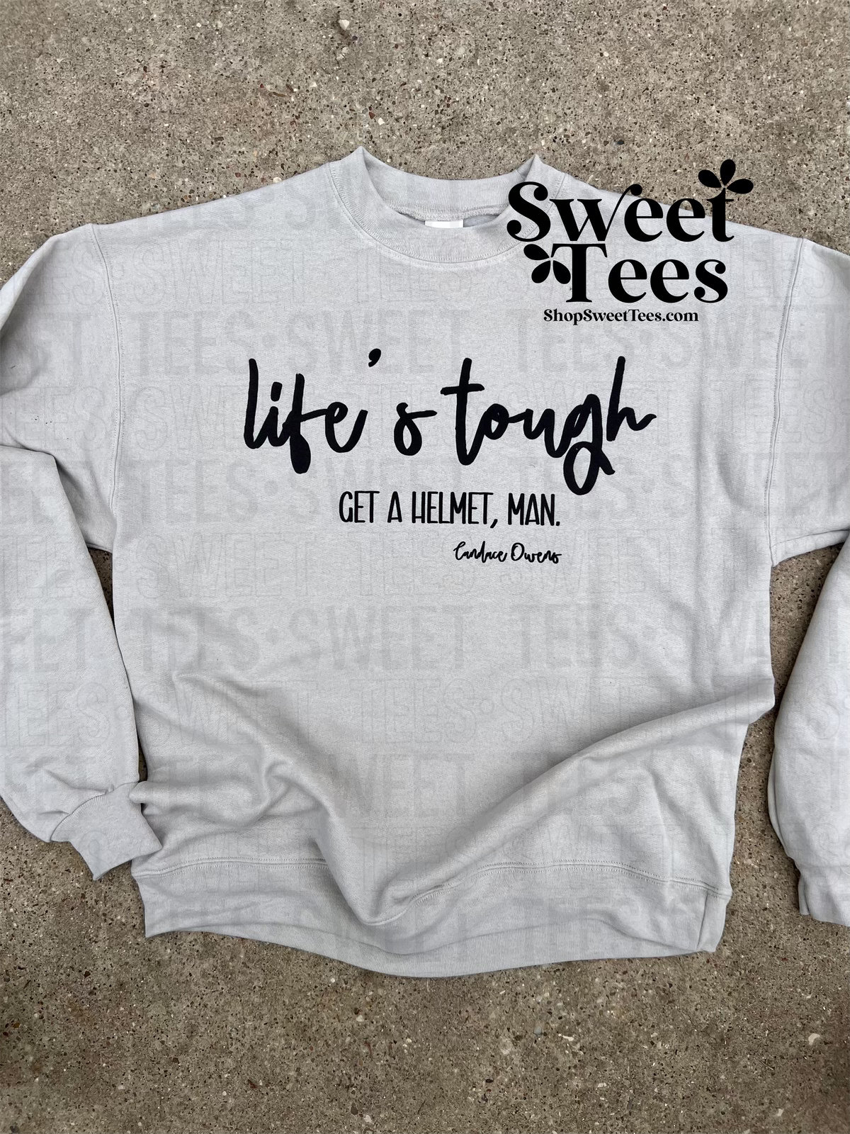 Life's Tough Sweatshirt