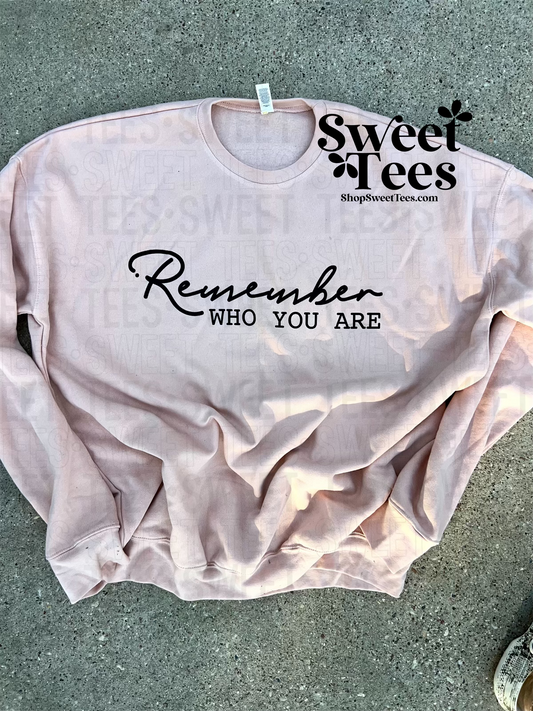 Remember Who You Are Bella Sweatshirt