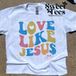 Love Like Jesus Retro Colorful tee