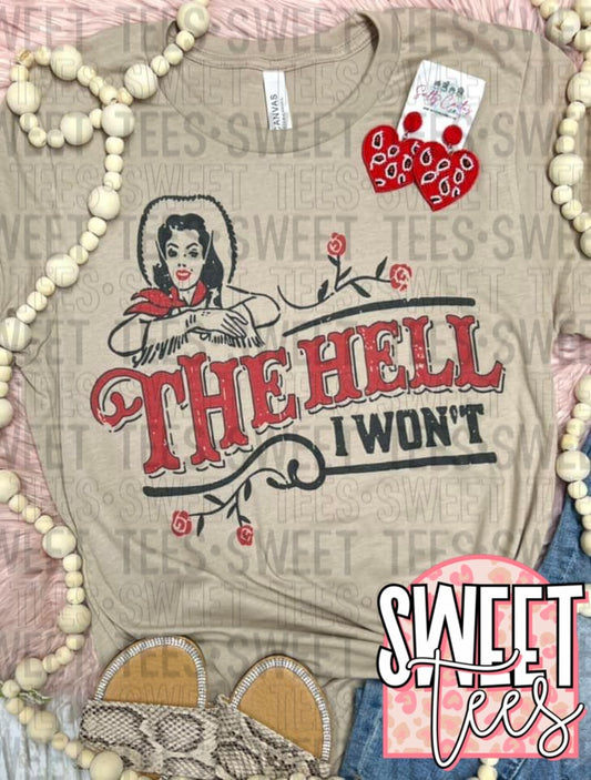 The Hell I Won't tee