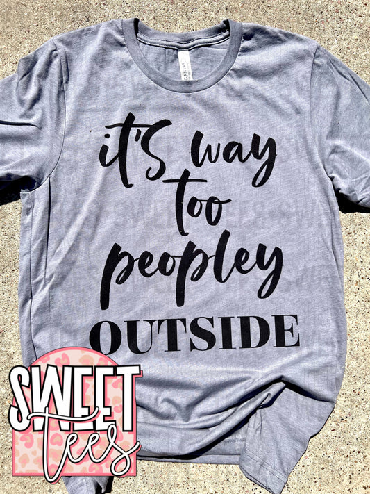 Way too Peopley Outside tee