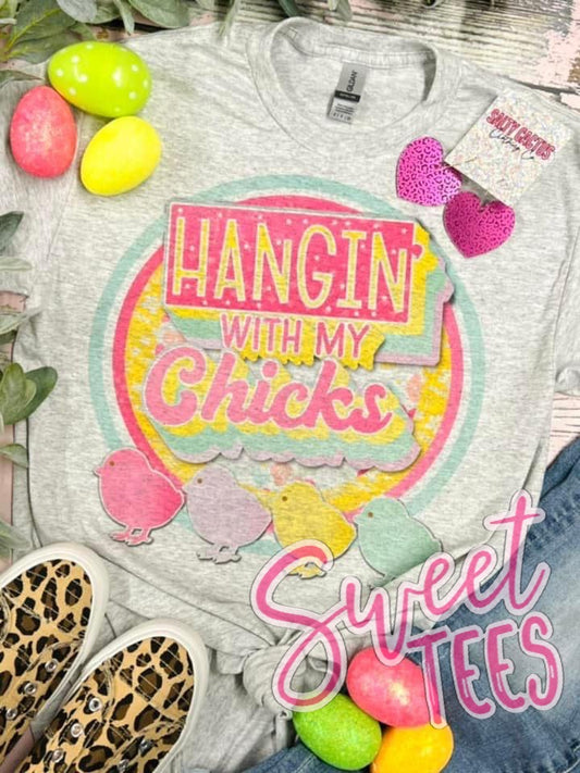 Hangin with my Chicks tee