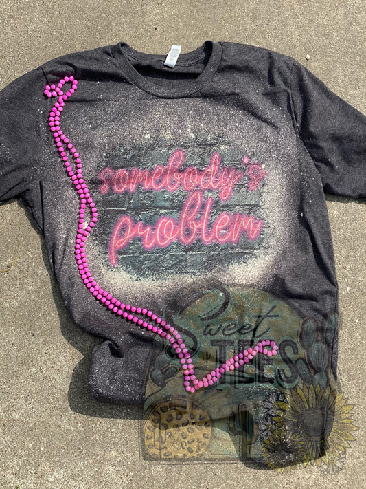 Somebody's Problem tee