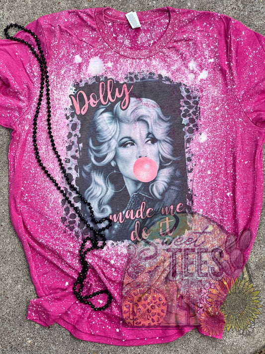 Dolly Made Me Do It tee