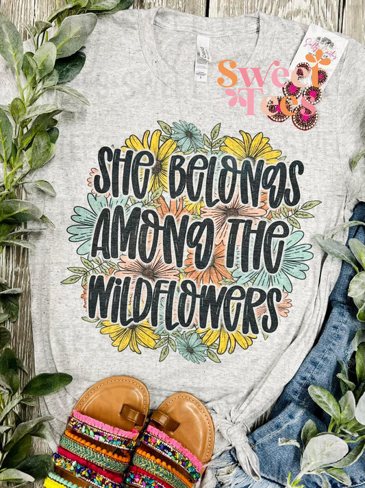 She Belongs Among the Wildflowers tee