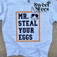 Mr. Steal Your Eggs tee