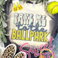 Take me to the Ball Park tee - softball